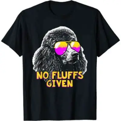 Poodle No Fluffs Funny T-Shirt